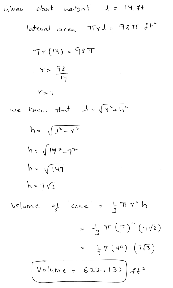 Given slant height l = 14 ft latesal area Trl= 98 T ft TTY (14) 981 ra 98 14 V-7 we know that do rruth ha 1²-rr ha 142_72 ha