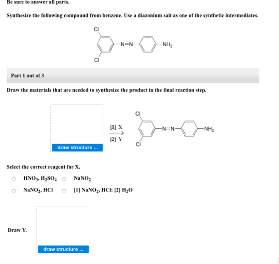 Be sure to answer all parts. Synthesize the following compound from benzene. Use a diazonium salt as one of the synthetic int