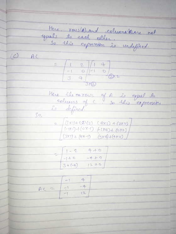 Here, equals rows (1) and coluano B are not to each cether, thi expression is undefined. So co AC 2 4 -1 3 4 2x2 -34 Here the