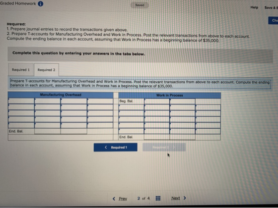 Graded Homework Help Save & Che Required: 1. Prepare journal entries to record the transactions given above. 2. Prepare T-acc