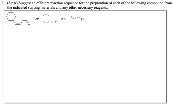 (8 pts) Suggest an efficient reaction sequence for the preparation of each of the following compound from the indicated start