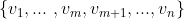 \left \{ v_{1}, ... \ ,v_{m},v_{m+1},...,v_{n}\right \}