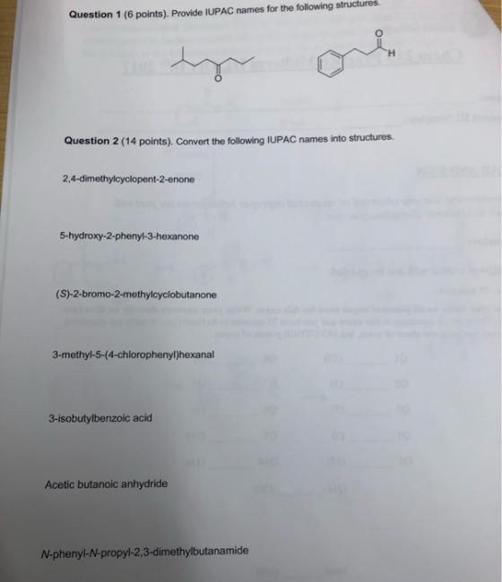 Question 1 (6 points). Provide IUPAC names for the following structures, Question 2 (14 points). Convert the following IUPAC