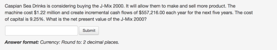 Caspian Sea Drinks is considering buying the J-Mix 2000. It will allow them to make and sell more product. The machine cost $