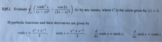 105) Evaluate fi descontos 25 ) dz by any dz by any means, where C is the circle given by 1z| = 3. Hyperbolic functions and t
