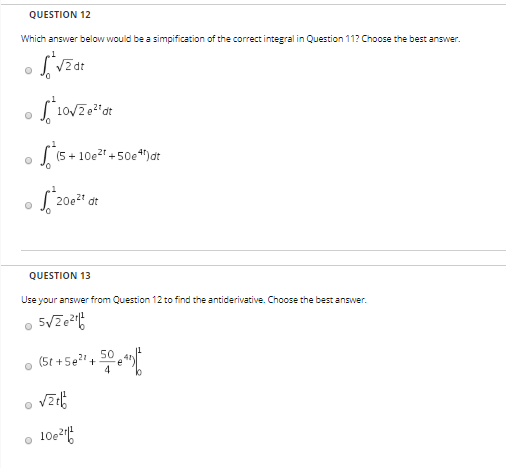 QUESTION 12 Which answer below would be a simpification of the correct integral in Question 117 Choose the best answer. QUEST