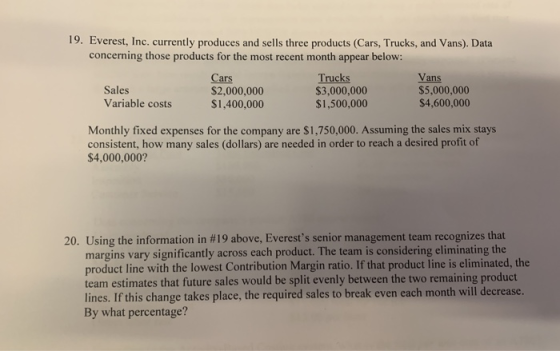 19. Everest, Inc, currently produces and sells three products (Cars, Trucks, and Vans). Data concerning those products for th