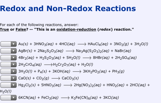 Redox and Non-Redox Reactions For each of the following reactions, answer: True or False? -- This is an oxidation-reduction