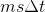 ms\Delta t