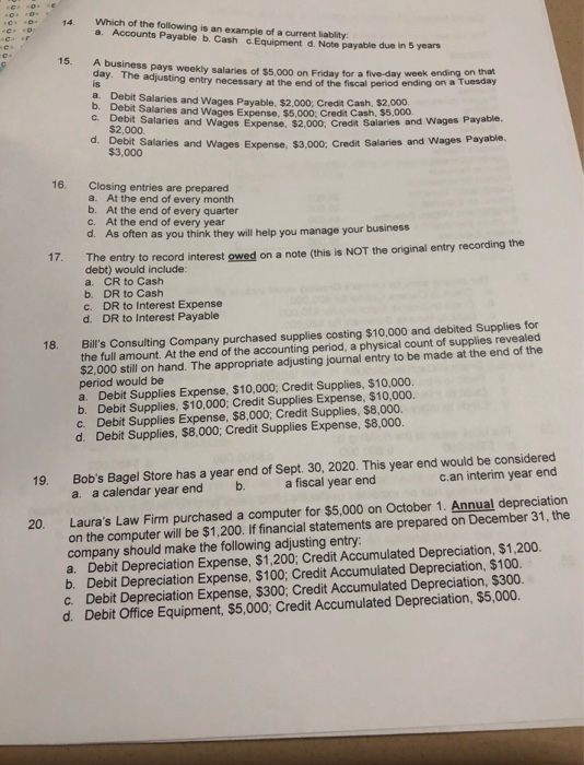Which of the following is an example of a current liability Accounts Payable b. Cash Equipment d Note payable due in 5 years
