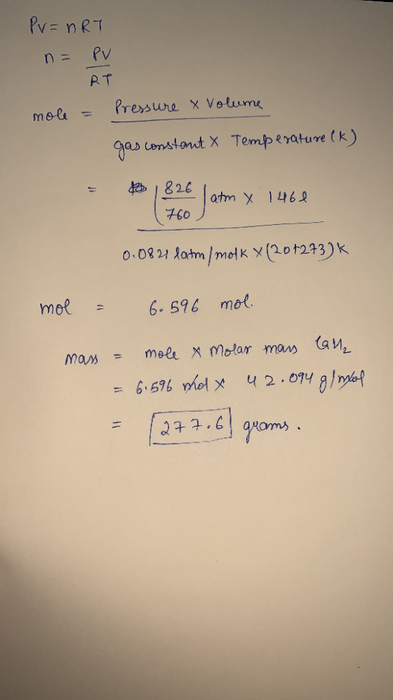 PV = nRT n= PV RT mole = Pressure x Volume gas constant & Temperature (K) = $ 1826 latm x 1461 0.0821 latm/molk X (20+273)k m