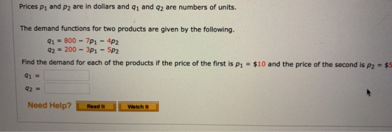 Prices P1 and P2 are in dollars and 41 and 42 are numbers of units. The demand functions for two products are given by the fo