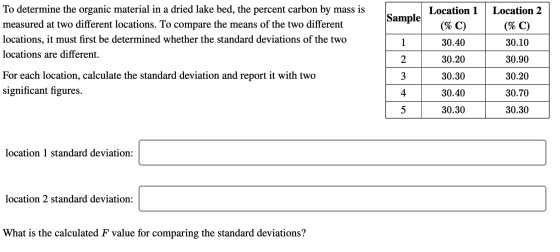 Sample To determine the organic material in a dried lake bed, the percent carbon by mass is measured at two different locatio