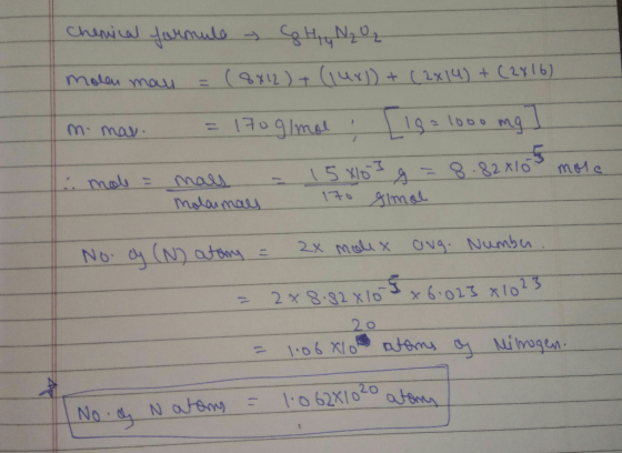 Chemical formule - G H G N₂ 0₂ molen may =(8812) + (14x)) + (2x14) + (2x16) m. mar. = 170 g/mol : 19 = 1000 mg] . mole = mals