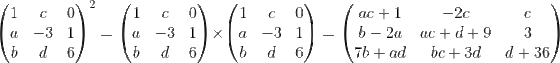 11 a 16 c -3 d ol 1) 6 = 11 a 16 c -3 d ol 1 6 11 a 16 c -3 d ol 1 6) / ac +1 = | b-2a 7b + ad -2cc ac + d +9 3 bc + 3d d +36