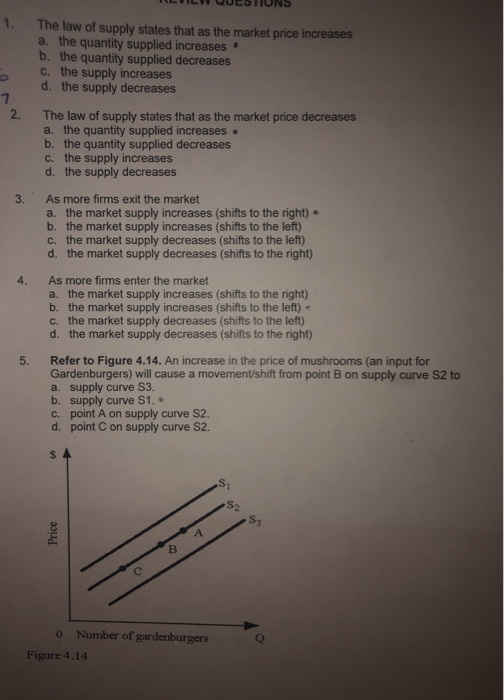 LILY QUESTIONS 1. The law of supply states that as the market price increases a. the quantity supplied increases b. the quant