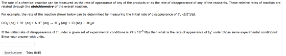 The rate of a chemical reaction can be measured as the rate of appearance of any of the products or as the rate of disappeara