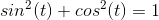 sind(t) + cos (t) = 1