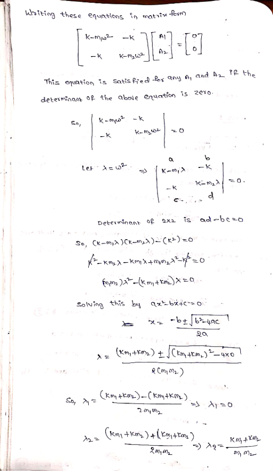 Writing these equations in matxise tein Kamw2 T -k Tai k-malu2 [A] -k A2 Pf the This equation is satisfied for any a, and det