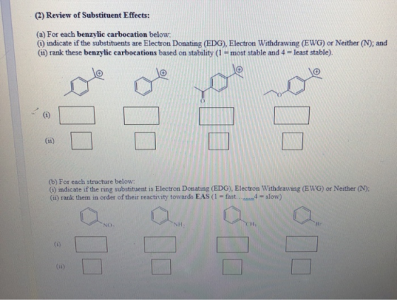 (2) Review of Substituent Effects: (a) For each benzylic carbocation below: (1) indicate if the substituents are Electron Don