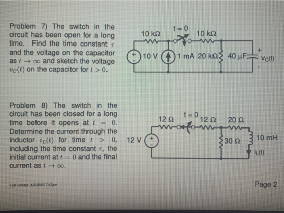 10 ks2 10 kg vo Problem 7) The switch in the circuit has been open for a long time. Find the time constant and the voltage on