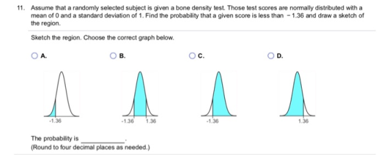 11 Assume that a randomly selected subject is given a bone density test. Those test scores are normally distributed with a me