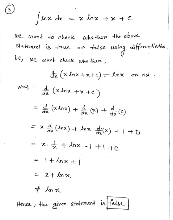 dx = x lng tate we want to check whether the above statement is troue on false using differentiation. le, we want check wheth