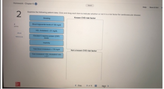 Homework-Chapter 6 Help Save &Exit Sve Examine the following patient data. Click and drag each item to indicate whether or no