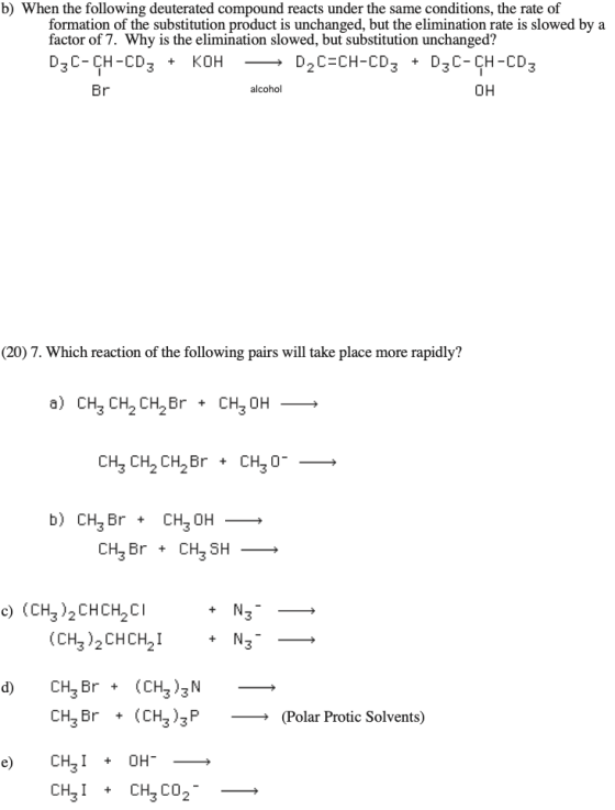 b) When the following deuterated compound reacts under the same conditions, the rate of formation of the substitution product