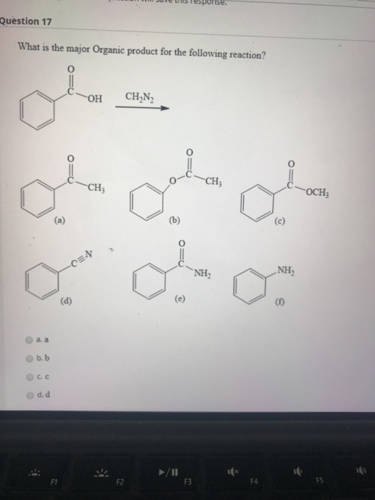 onise. Question 17 What is the major Organic product for the following reaction? OH CH N2 CH CH; OCH; (b) CE NH NH (d) a. a b