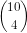 \binom{10}{4}