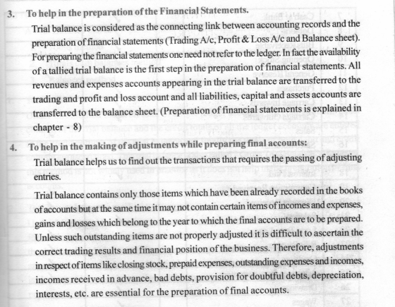 3. To help in the preparation of the Financial Statements. Trial balance is considered as the connecting link between account