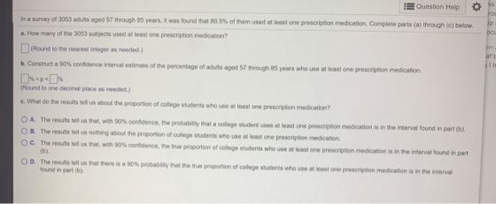 Question Help rou jp OCE In a survey of 3053 adults aged 57 through 85 years, it was found that 89.5% of them used at least o