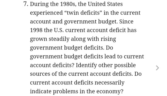 7. During the 1980s, the United States experienced twin deficits” in the current account and government budget. Since 1998 t