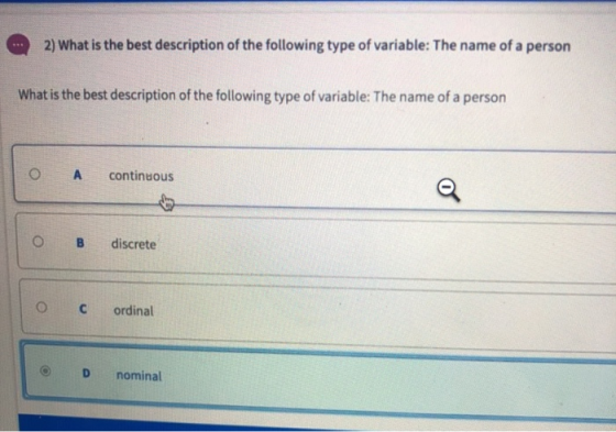 2) What is the best description of the following type of variable: The name of a person What is the best description of the f