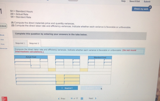 Help Save & Exit Submit Check my work SH - Standard Hours AR - Actual Rate SR Standard Rate (1) Compute the direct materials