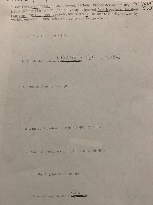 3. Give the major product for the following reactions. Proper stereochemistry On your (shape, geometry) is required / chirali