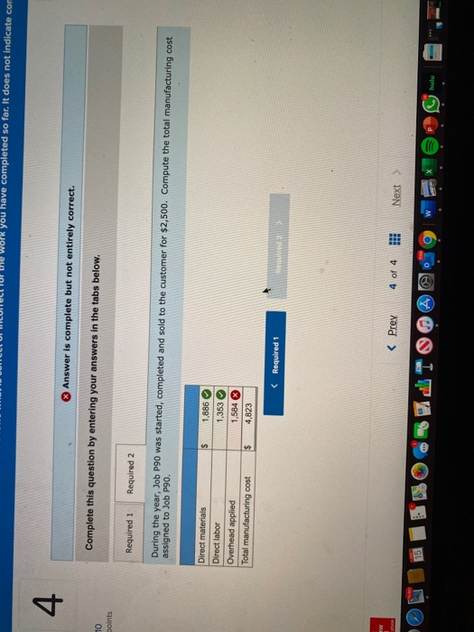 LLUI DICUNELI TUF the Work you have completed so far, it does not indicate com Answer is complete but not entirely correct. C