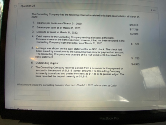 D Question 26 2 pts The Consulting Company had the following information related to its bank reconciliation at March 31 2020