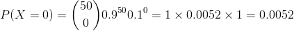 P(X 0) = ( , ) 0.9500. 10-1 × 0.0052 × 1 = 0.0052