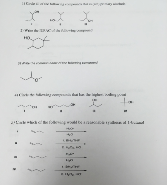 1) Circle all of the following compounds that is (are) primary alcohols он HO OH 2) Write the IUPAC of the following compound
