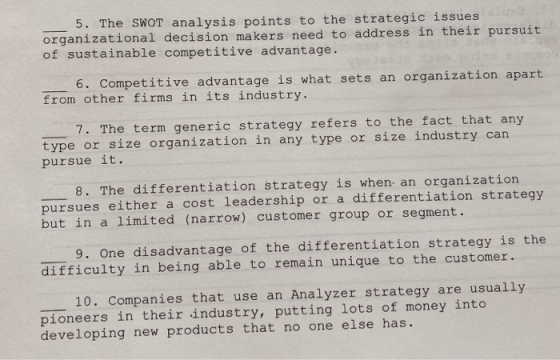 5. The SWOT analysis points to the strategic issues organizational decision makers need to address in their pursuit of sustai
