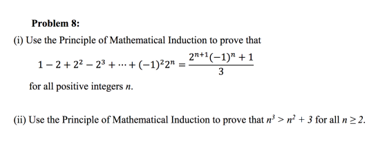 Problem 8: (i) Use the Principle of Mathematical Induction to prove that 2n+1(-1) + 1 1 – 2 + 22 – 23 + ... + (-1)22 = for