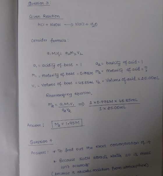 Question 3 : Given Reaction HCl + NaOH - NaCl + H2O consider formula: a, Mil= 92M₂ V2 9, = acidity of base = 1 Az = basicity
