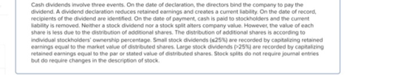 Cash dividends involve three events. On the date of declaration, the directors bind the company to pay the dividend. A divide