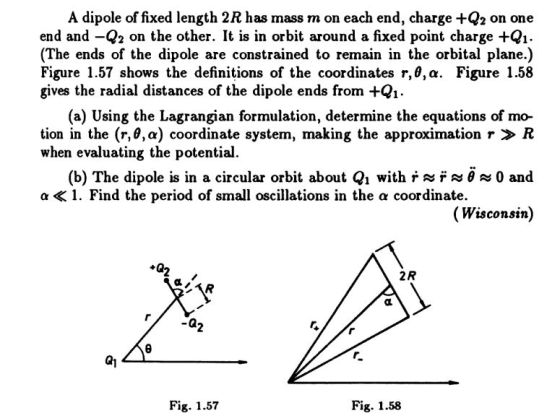 A dipole of fixed length 2R has mass m on each end, charge +Q2 on one end and Q2 on the other. It is in orbit around a fixed