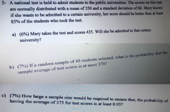 5- A national test is held to admit students to the public universities. The scores on this test are normally distributed wit