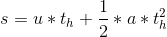s = u*t_h+\frac{1}{2}*a*t_h^2