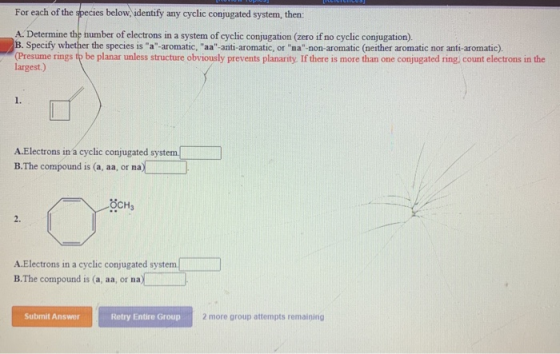 For each of the species below, identify any cyclic conjugated system, then: A. Determine the number of electrons in a system
