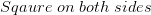 Sqaure\;on\;both\;sides